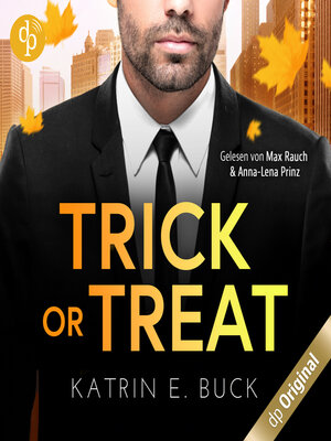 cover image of Trick or Treat--Ein Herz für den Single-Dad und CEO--Boss Love in Chicago-Reihe, Band 1 (Ungekürzt)